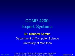 COMP 4200 Expert Systems Dr Christel Kemke Department