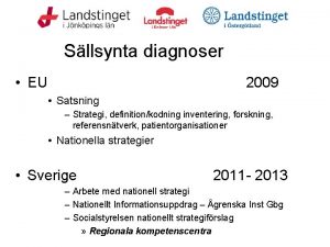 Sllsynta diagnoser EU 2009 Satsning Strategi definitionkodning inventering