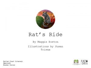 Rats Ride By Maggie Boston Illustrations by Susan