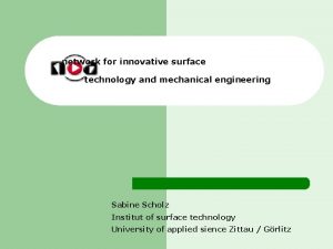 network for innovative surface technology and mechanical engineering