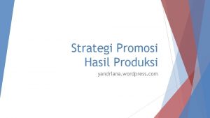 Strategi Promosi Hasil Produksi yandriana wordpress com Strategi