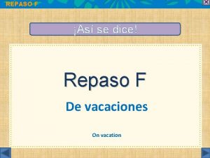 REPASO F As se dice Repaso F De