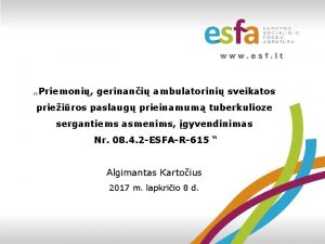 Priemoni gerinani ambulatorini sveikatos prieiros paslaug prieinamum tuberkulioze