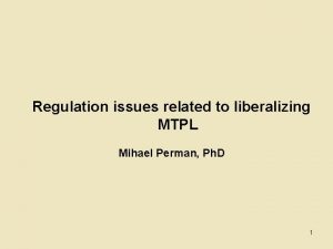 Regulation issues related to liberalizing MTPL Mihael Perman