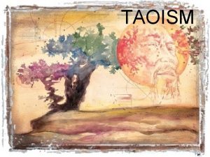 TAOISM Taoism Lets Recap What is the Tao