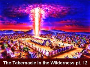 The Tabernacle in the Wilderness pt 12 Note