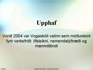 Upphaf Vori 2004 var Vogaskli valinn sem murskli