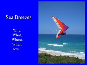 Sea Breezes Why What Where When How Sea