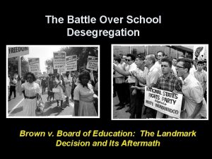 The Battle Over School Desegregation Brown v Board