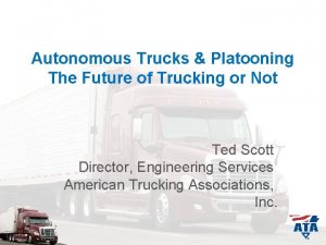 Autonomous Trucks Platooning The Future of Trucking or