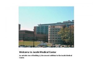 Welcome to Jacobi Medical Center An outside view