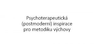 Psychoterapeutick postmodern inspirace pro metodiku vchovy Zaneme A