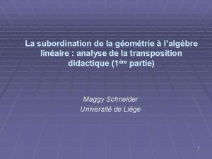 La subordination de la gomtrie lalgbre linaire analyse