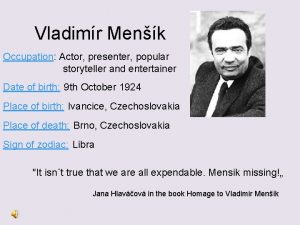 Vladimr Menk Occupation Actor presenter popular storyteller and