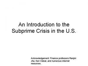 An Introduction to the Subprime Crisis in the