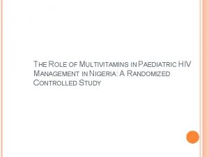 THE ROLE OF MULTIVITAMINS IN PAEDIATRIC HIV MANAGEMENT