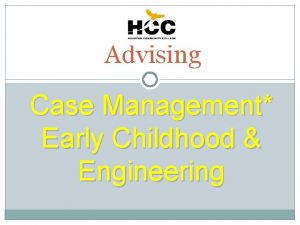 Advising Case Management Early Childhood Engineering Advising Education