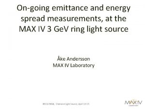 Ongoing emittance and energy spread measurements at the