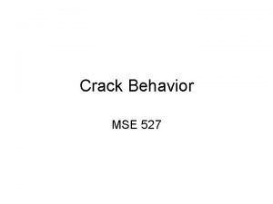 Crack Behavior MSE 527 Definition of J Integral