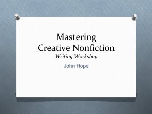Mastering Creative Nonfiction Writing Workshop John Hope Creative