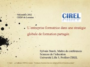 5 dcembre 2012 CRDP de Lorraine Lentreprise formatrice