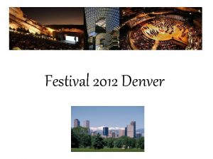 Festival 2012 Denver Festival 2012 Denver Performance Venues