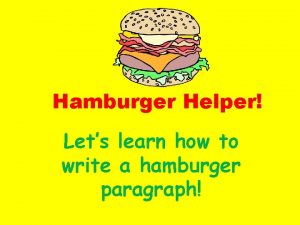 Hamburger Helper Lets learn how to write a