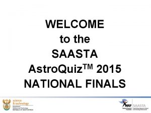 WELCOME to the SAASTA TM Astro Quiz 2015