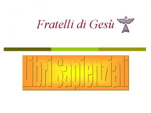 Fratelli di Ges Libri Sapienziali p p Nelle