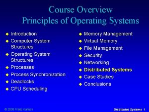 Course Overview Principles of Operating Systems Introduction Computer