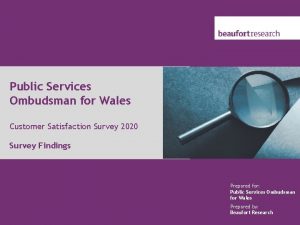 Public Services Ombudsman for Wales Customer Satisfaction Survey