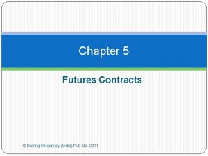 Chapter 5 Futures Contracts Dorling Kindersley India Pvt