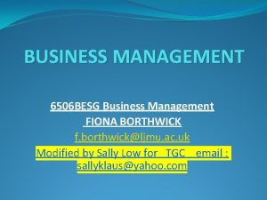 BUSINESS MANAGEMENT 6506 BESG Business Management FIONA BORTHWICK