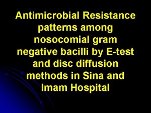 Antimicrobial Resistance patterns among nosocomial gram negative bacilli