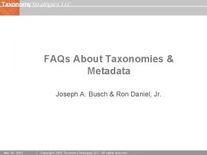 Taxonomy Strategies LLC FAQs About Taxonomies Metadata Joseph