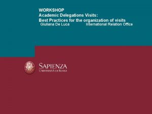 WORKSHOP Academic Delegations Visits Best Practices for the