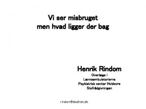 Vi ser misbruget men hvad ligger der bag