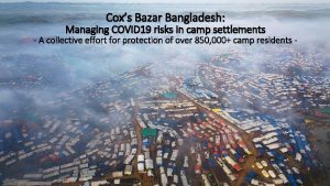 Coxs Bazar Bangladesh Managing COVID 19 risks in