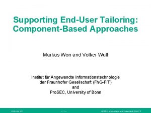 Supporting EndUser Tailoring ComponentBased Approaches Markus Won and