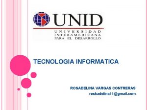 TECNOLOGIA INFORMATICA ROSADELINA VARGAS CONTRERAS roskadelina 11gmail com