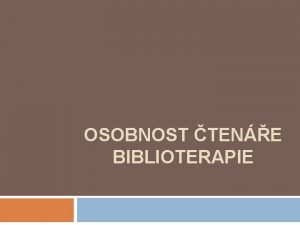 OSOBNOST TENE BIBLIOTERAPIE Psychologie tene Obor aplikovan psychologie