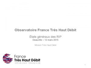 Observatoire France Trs Haut Dbit tats gnraux des