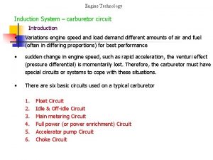 Engine Technology Induction System carburetor circuit Introduction Variations