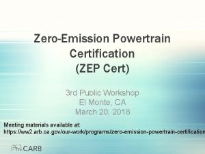 ZeroEmission Powertrain Certification ZEP Cert 3 rd Public