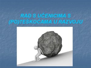 RAD S UENICIMA S POTEKOAMA U RAZVOJU RAZLIITOSTI