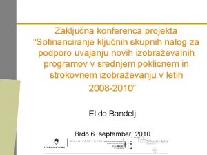 Zakljuna konferenca projekta Sofinanciranje kljunih skupnih nalog za