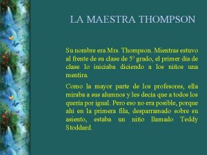 LA MAESTRA THOMPSON Su nombre era Mrs Thompson