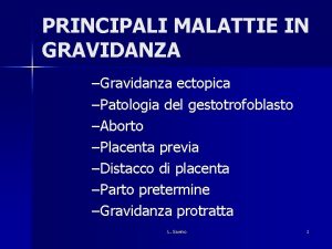 PRINCIPALI MALATTIE IN GRAVIDANZA Gravidanza ectopica Patologia del