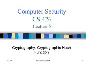 Computer Security CS 426 Lecture 5 Cryptography Cryptographic