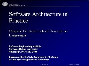 Carnegie Mellon University Software Engineering Institute Software Architecture